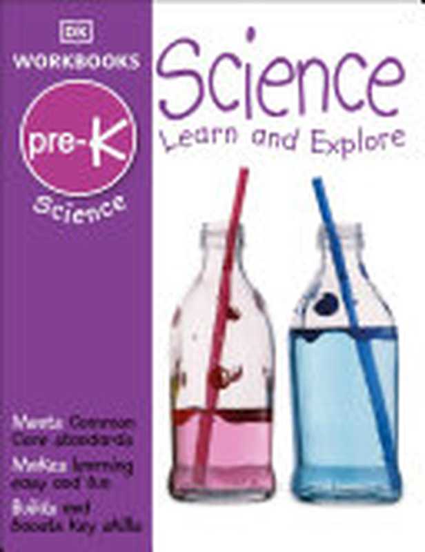 DK Workbooks: Science, Pre-K: Learn and Explore(Hugh Westrup)(DK Children 2013)