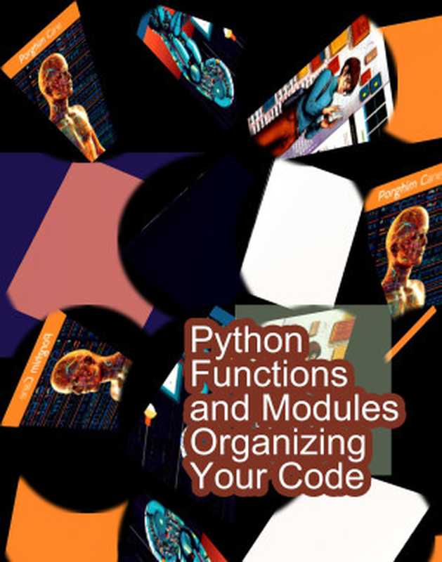 Python Functions and Modules Organizing Your Code（kpk， success）（Autopublished 2024）