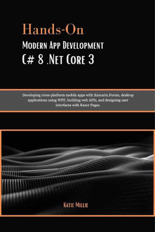 Hands-On Modern App Development C# and .Net Core 3 2024(Millie K.)(2024)