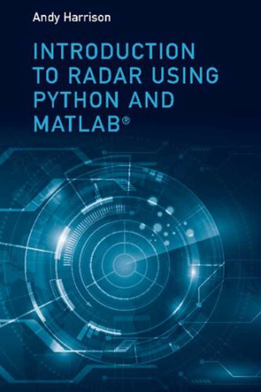 Introduction to Radar Using Python and MATLAB(Andy Harrison)(Artech House 2019)