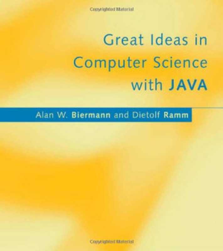 Great ideas in computer science with java(Alan W. Biermann, Dietolf Ramm)(The MIT Press 2001)