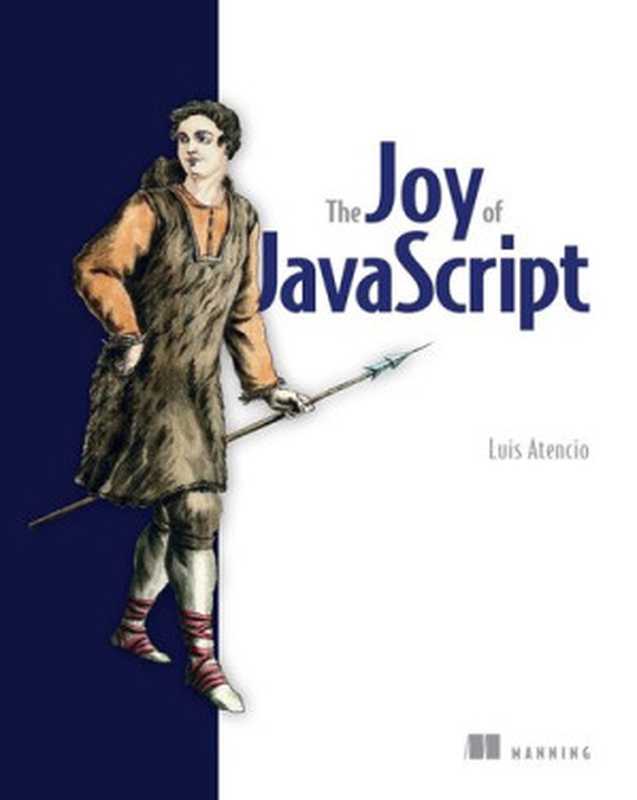 The Joy of JavaScript(Luis Atencio)(Manning Publications 2021)
