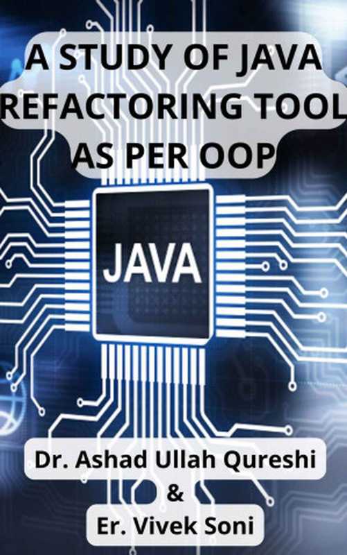 A Study Of Java Refactoring Tool As Per Oop（Qureshi， Dr. Ashad Ullah & Soni， Er. Vivek）（Concepts Books Publication India Pvt. Ltd. 2022）