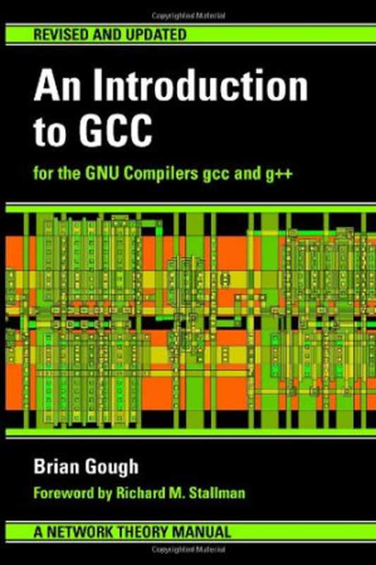 An Introduction to GCC(Brian J. Gough, Richard M. Stallman)(Network Theory Ltd. 2004)
