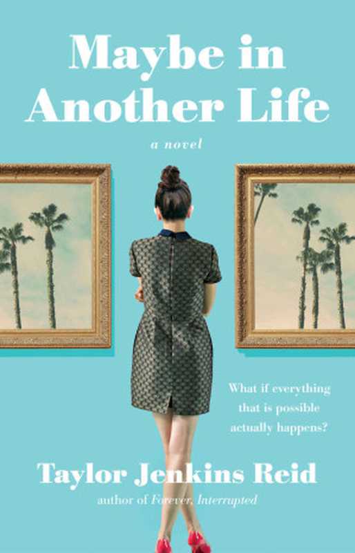 Maybe in Another Life（Taylor Jenkins Reid）（Washington Square Press 2015）