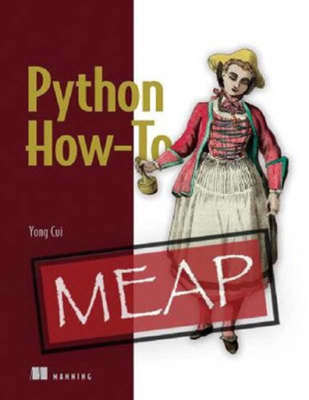 Python How-To (MEAP V10)(Yong Cui)(Manning Publications 2023)