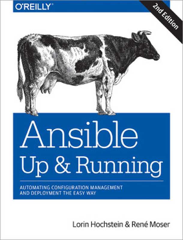 Ansible: Up and Running(Lorin Hochstein, Rene Moser)(O’Reilly Media 2017)