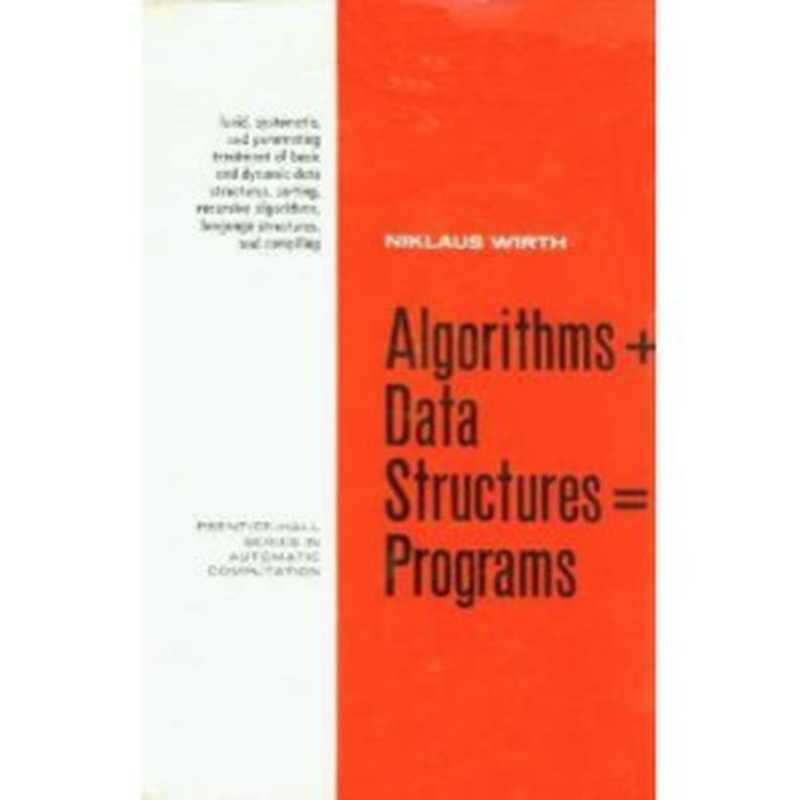 Algorithms + data structures=programs(Niklaus Wirth)(Prentice-Hall 1976)