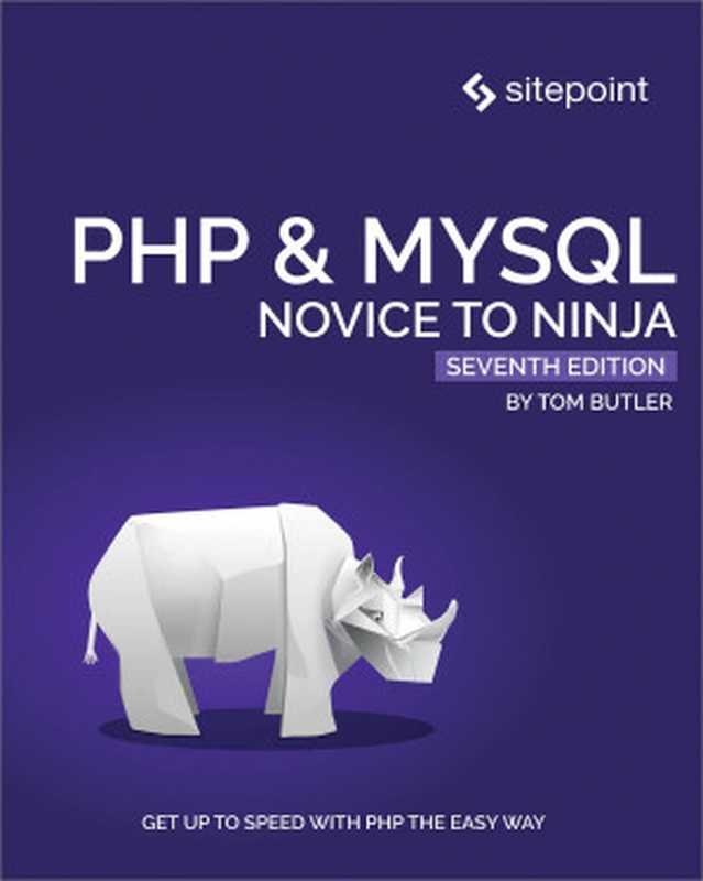 PHP & MySQL: Novice to Ninja(Tom Butler)(SitePoint Pty Ltd 2022)