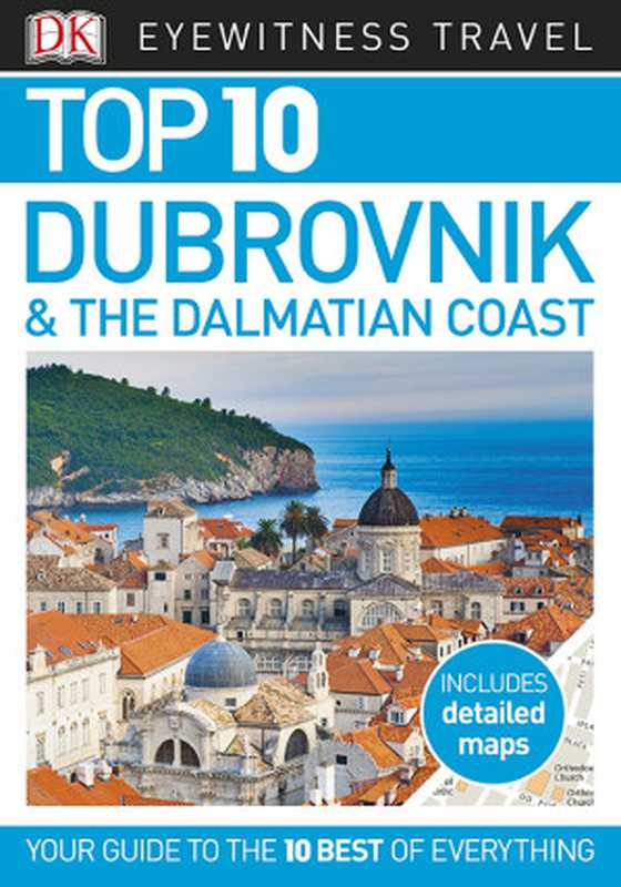 Top 10 Dubrovnik and the Dalmatian Coast(DK Travel)(DK Publishing)