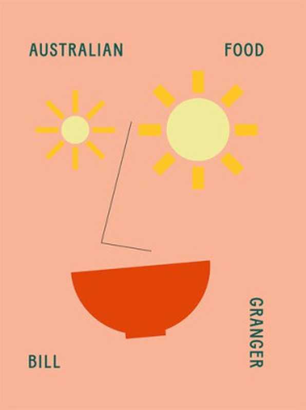 Australian Food(Bill Granger)(Allen & Unwin 2020)