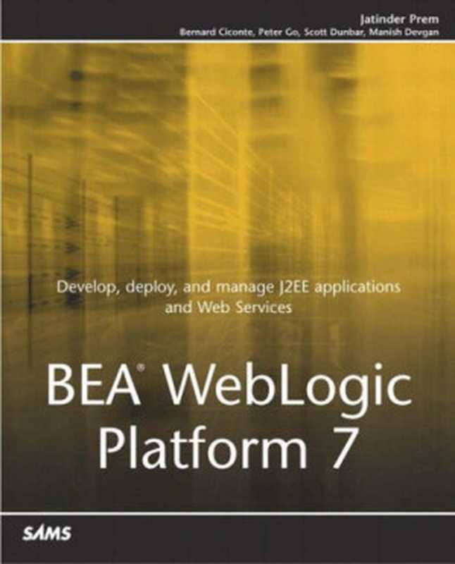 BEA WebLogic Platform 7(Jatinder Prem, Bernard Ciconte, Manish Devgan, Scott Dunbar, Peter Go)(Sams 2003)