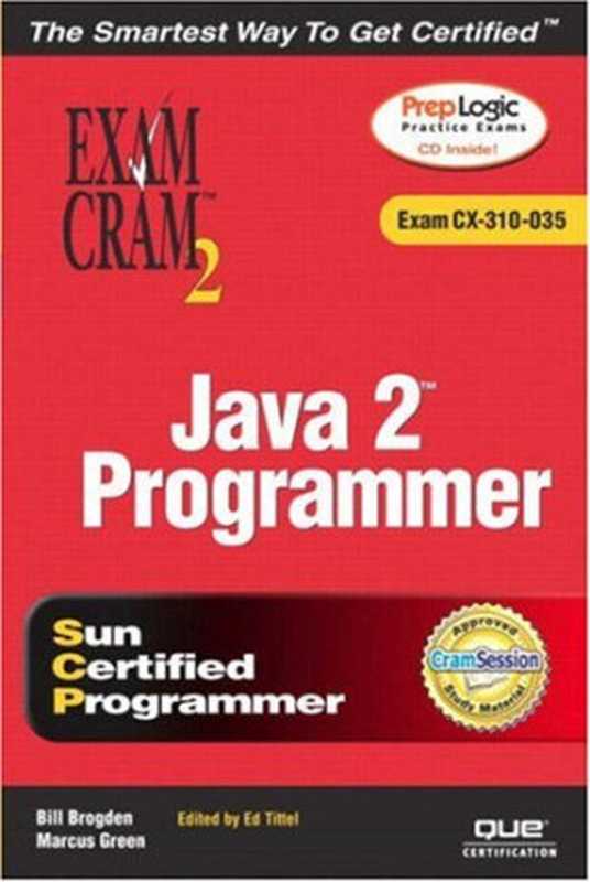 Java 2 Programmer Exam Cram 2 (Exam CX-310-035)(William Brogden, Marcus Green, Ed Tittel)(QUE 2003)