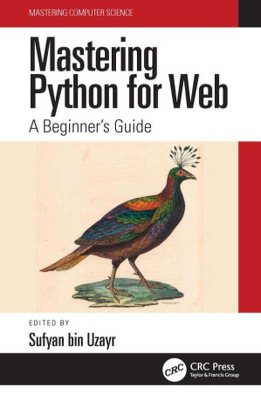 Mastering Python for Web; A Beginner’s Guide(Sufyan bin Uzayr)(CRC Press 2022)