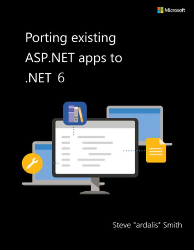 Porting Existing ASP.NET Apps to .NET 6(Steve ardalis Smith)(Microsoft 2022)