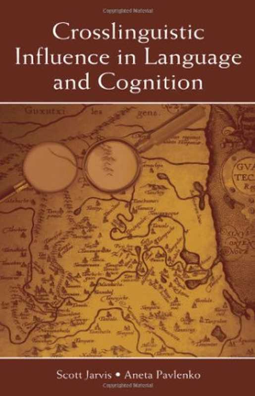 Crosslinguistic Influence in Language and Cognition（Scott Jarvis  Aneta Pavlenko）（Routledge 2007）