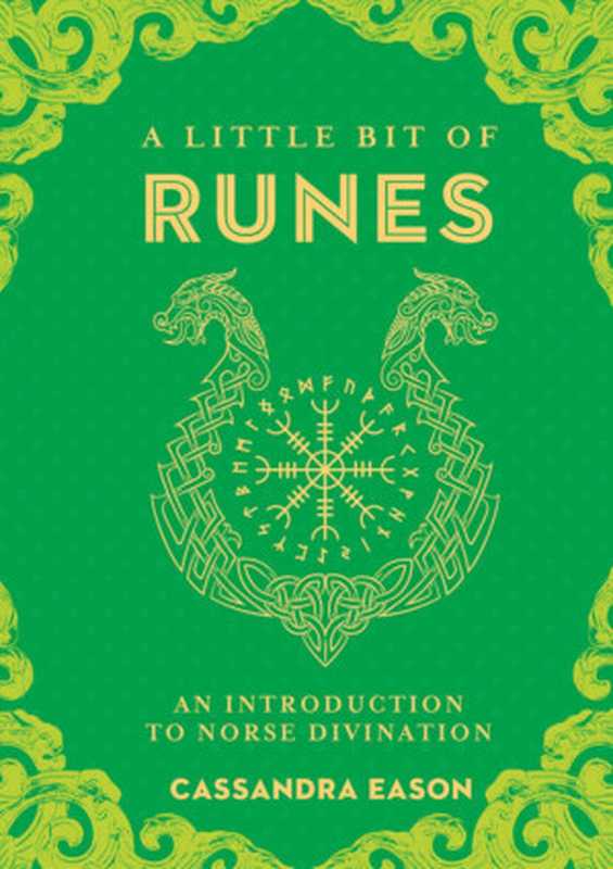 A Little Bit of Runes： An Introduction to Norse Divination (Little Bit Series)（Eason， Cassandra）（Sterling Ethos 2018）