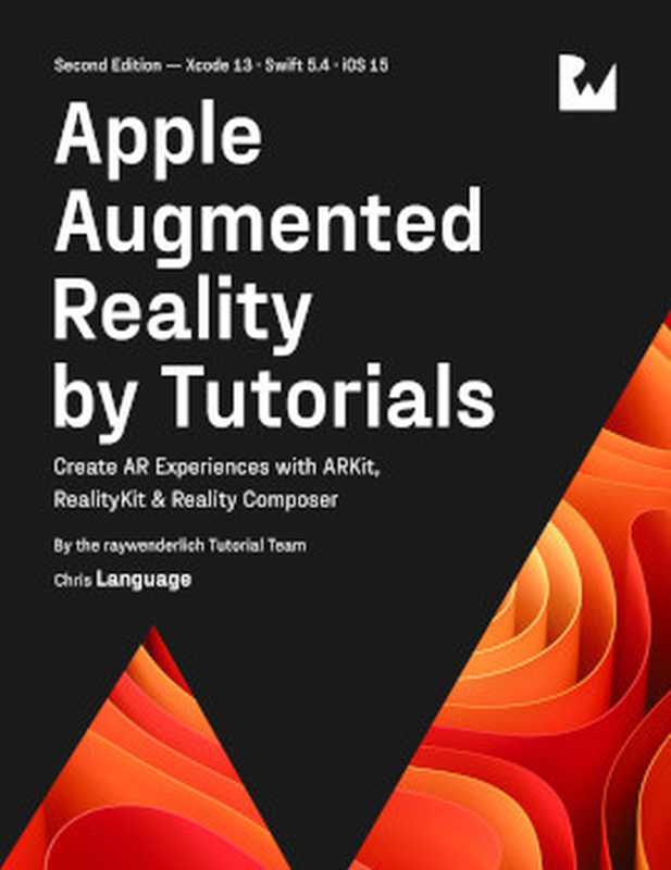 Apple Augmented Reality by Tutorials， 2nd Edition（Chris Language）（Razeware LLC 2022）