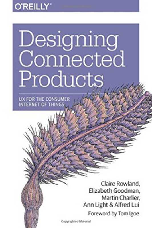 Designing Connected Products: UX for the Consumer Internet of Things(Claire Rowland, Elizabeth Goodman, Martin Charlier, Ann Light, Alfred Lui)(O