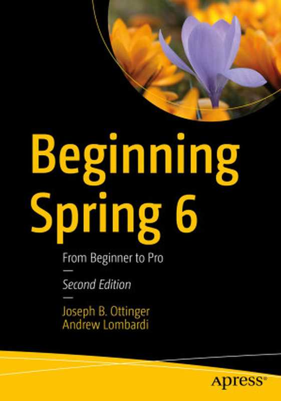 Beginning Spring 6： From Beginner to Pro（Joseph B. Ottinger， Andrew Lombardi）（Apress 2024）