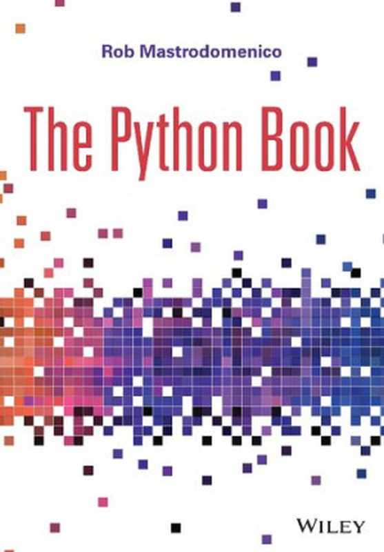 The Python Book(Rob Mastrodomenico)(John Wiley & Sons 2022)