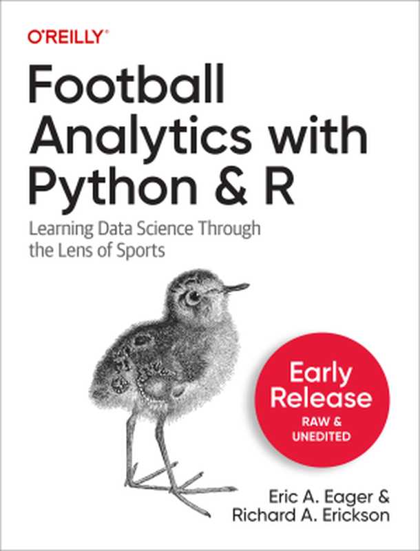 Football Analytics with Python & R (Early Release -First Release)（Eric A. Eager & Richard A. Erickson）（O