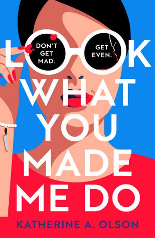 Look What You Made Me Do（Katherine A. Olson）（Embla Books 2024）