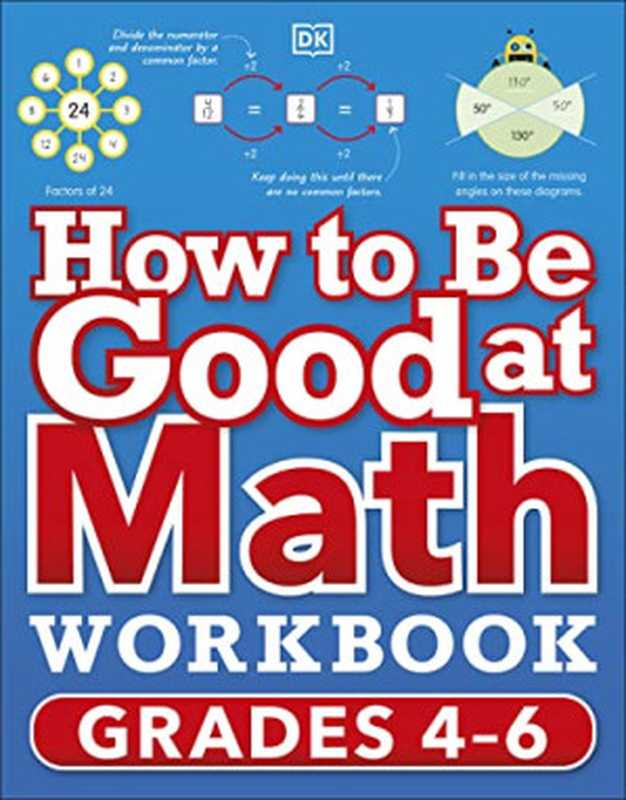 How to Be Good at Math (Workbook， Grades 4-6)（Catherine Casey & Linda Glithro）（DK Children 2021）