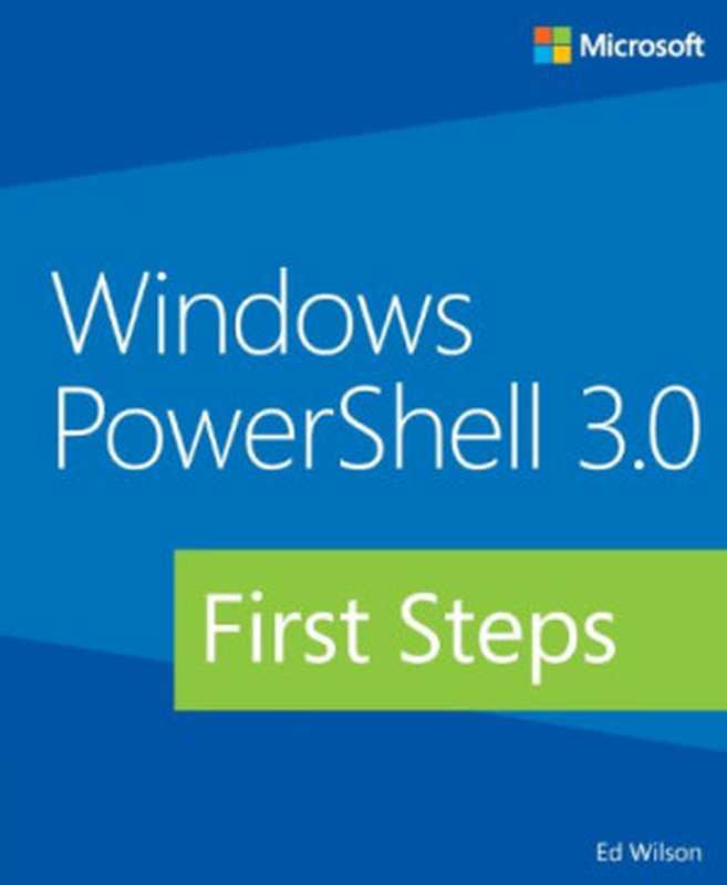 Windows PowerShell 3.0 First Steps（Ed Wilson）（Microsoft Press 2013）