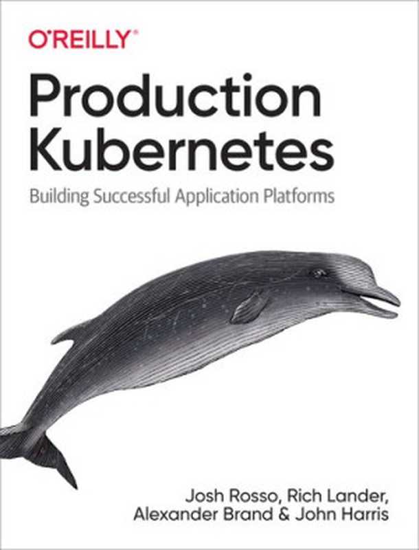 Production Kubernetes(Josh Rosso; Rich Lander; Alex Brand; John Harris)(O