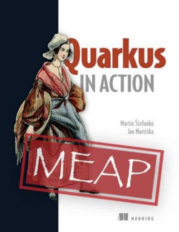 Quarkus in Action (MEAP V03)(Martin Štefanko, Jan Martiška)(Manning Publications 2023)