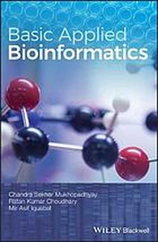 Basic Applied Bioinformatics(Chandra Sekhar Mukhopadhyay, Ratan Kumar Choudhary, Mir Asif Iquebal)(John Wiley & Sons 2017)
