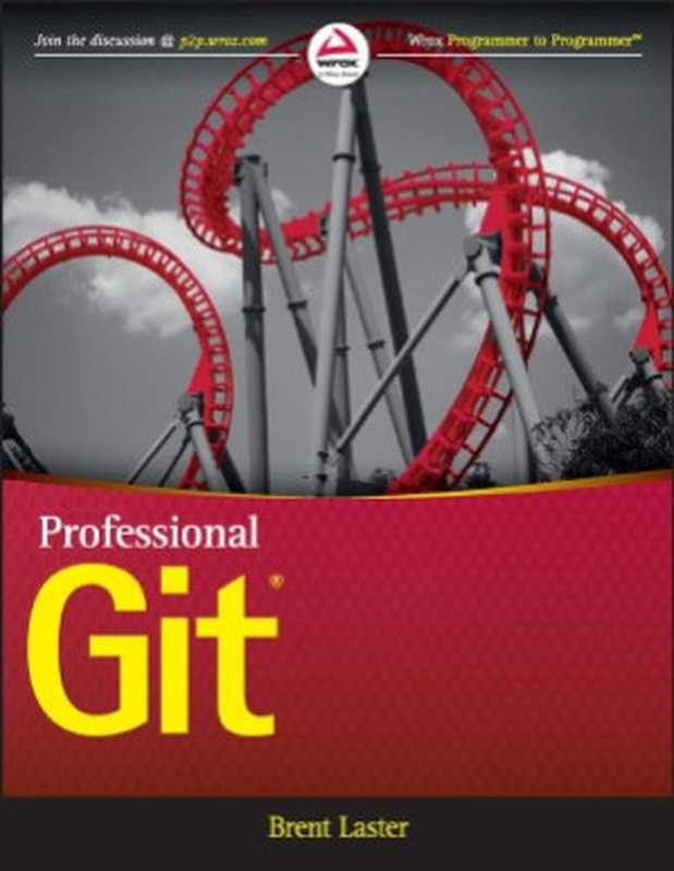 Professional Git(Brent Laster)(Wiley; Wrox 2016)