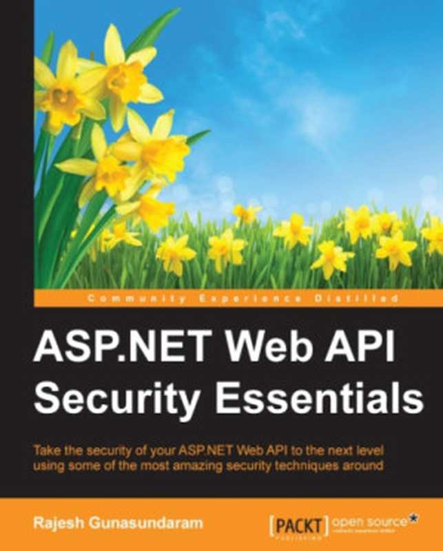 ASP.NET Web API Security Essentials(Rajesh Gunasundaram)(Packt Publishing Ltd 2015)