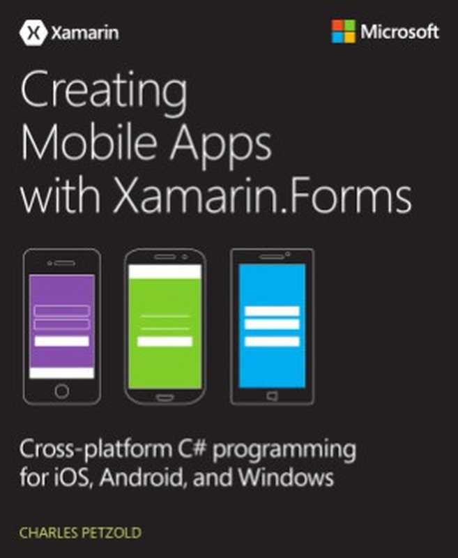Creating Mobile Apps with Xamarin.Forms(Charles Petzold)(Microsoft Press 2015)