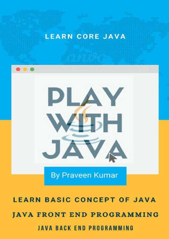 Play with Java: Learn Core Java(Praveen Kumar)(2022)