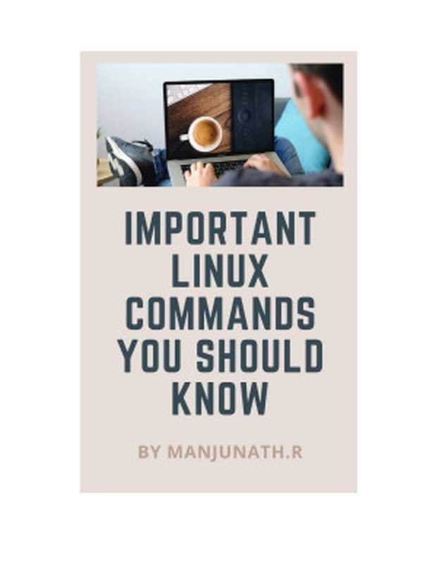 Important Linux Commands You Should Know(Manjunath.R www.obooko.com)(2022)