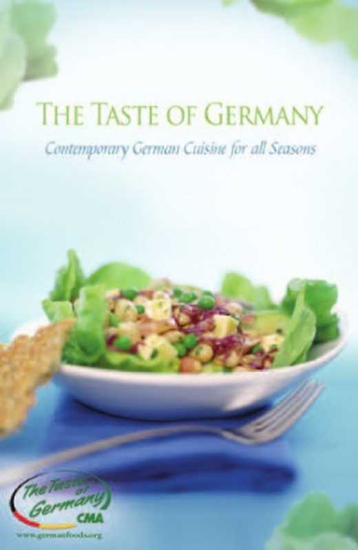 The Taste of Germany， Contemporary German Cuisine for All Seasons（The German Agricultural Marketing Board  Contributors）（The German Agricultural Marketing Board 2006）