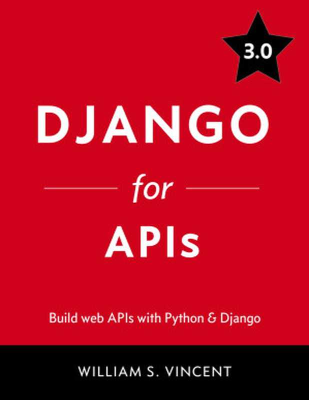 Django for APIs(William S. Vincent)(2020)