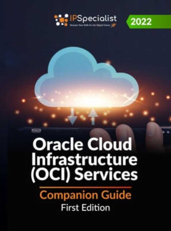 Oracle Cloud Infrastructure (OCI) Services： Companion Guide（IP Specialist）（IP Specialist 2022）