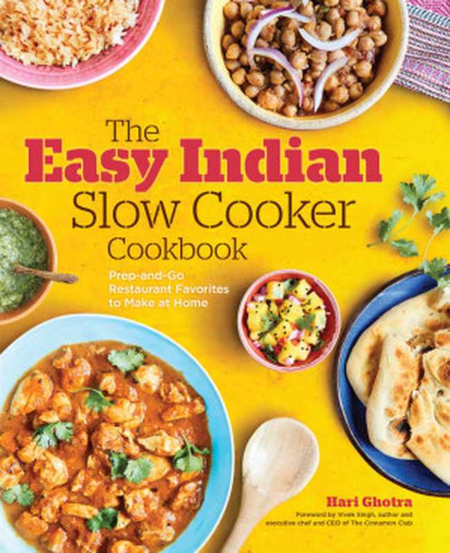 The Easy Indian Slow Cooker Cookbook: Prep-and-Go Restaurant Favorites to Make at Home(Hari Ghotra)(Rockridge Press 2017)