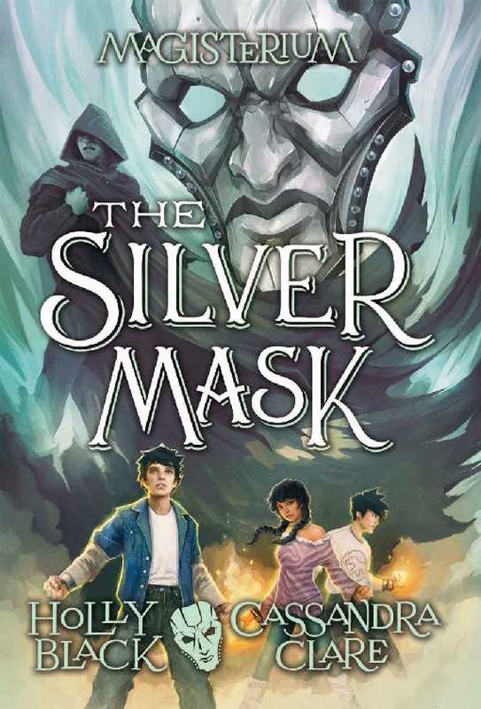 The Silver Mask(Black Holly, Clare Cassandra)(Scholastic Press 2017)