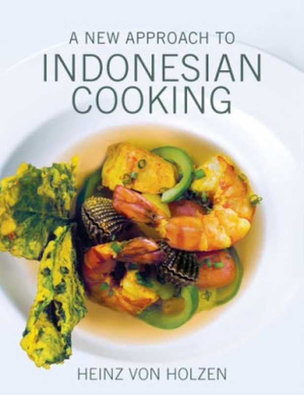 A New Approach to Indonesian Cooking(Heinz von Holzen)(UNKNO 2015)