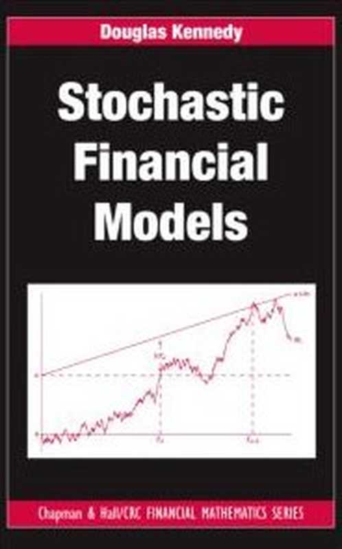 Stochastic Financial Models(Douglas Kennedy)(Chapman and Hall CRC 2010)