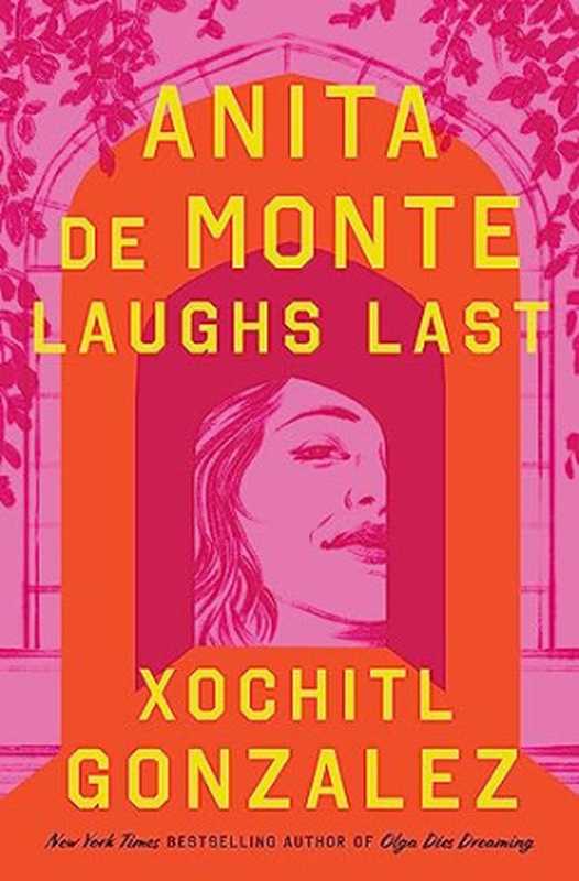 Anita De Monte Laughs Last（Xochitl Gonzalez）（Bloomsbury Circus， Bloomsbury Publishing 2024）