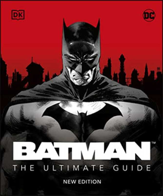 Batman the Ultimate Guide New Edition(Matthew K. Manning)(DK 2022)