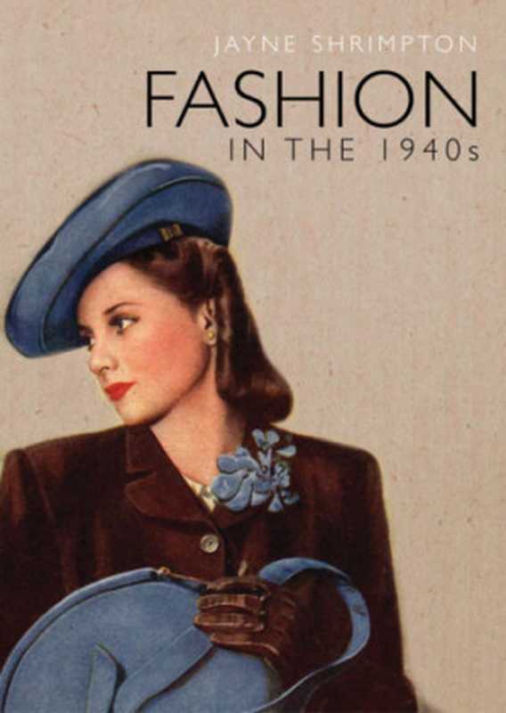 Fashion in the 1940s（Jayne Shrimpton）（Shire Publications 2014）