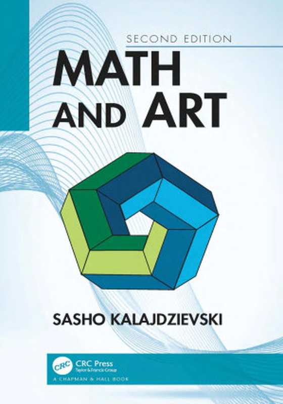 Math and Art: An Introduction to Visual Mathematics, 2nd Edition(Sasho Kalajdzievski)(CRC Press 2022)