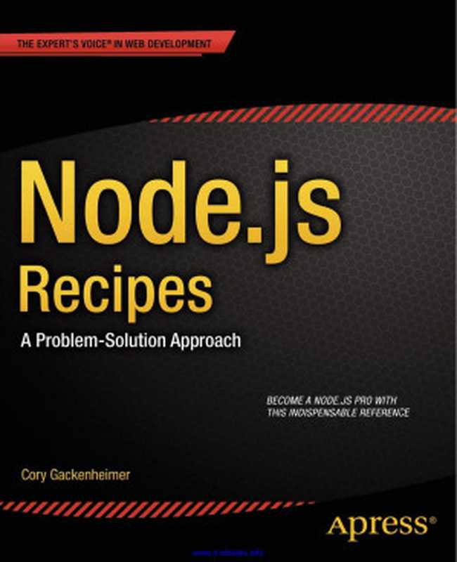 Node.js Recipes: A Problem-Solution Approach(Cory Gackenheimer)(Apress 2013)
