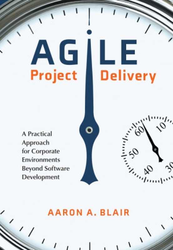 Agile Project Delivery(Aaron A. Blair)(CSP Books Inc. 2020)